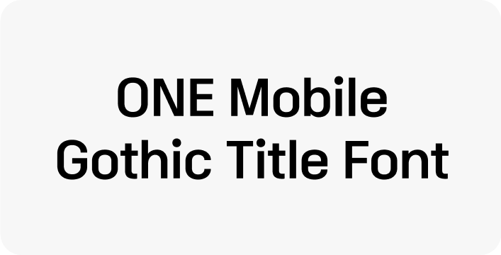 ONE mobile gothic title font